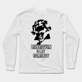 Beethoven is my Homeboy Long Sleeve T-Shirt